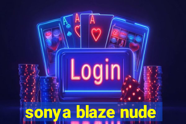 sonya blaze nude